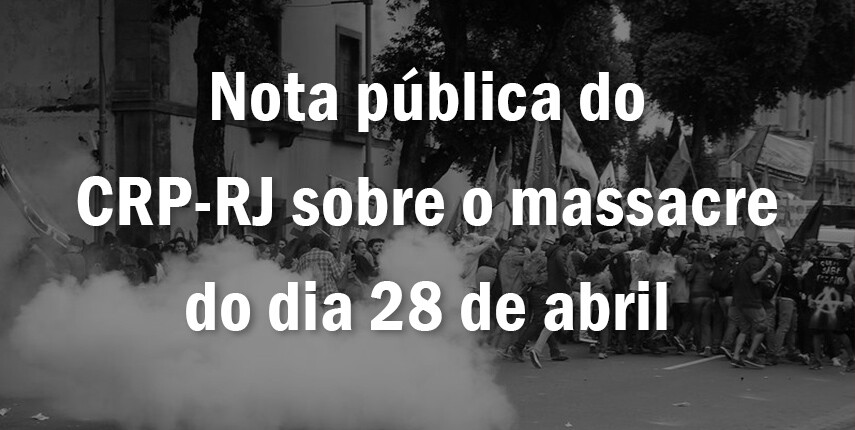 nota-publica-do-crp-rj-sobre-o-massacre-do-dia-28-de-abril