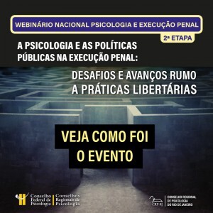 webnario-nacional-psicologia-e-execucao-penal-psicologia-e-as-politicas-publicas-na-execucao-penal-desafios-e-avancos-rumo-a-praticas-libertarias-ocorre-nos-dias-8-e-9-de-abril